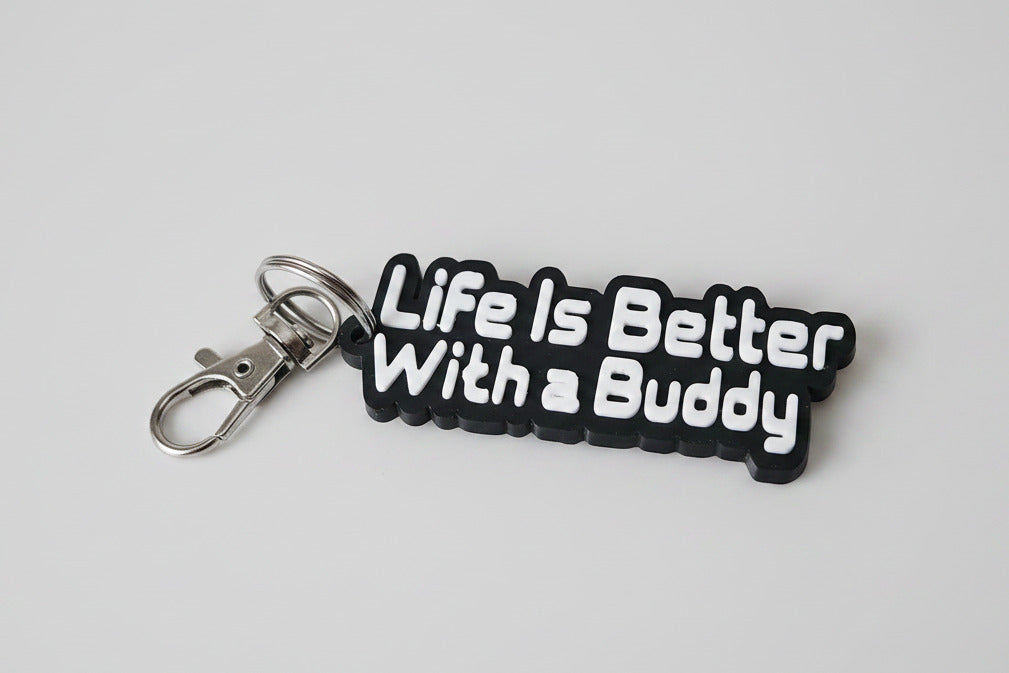 Life is better with a buddy - keyring, charm