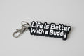 Life is better with a buddy - keyring, charm