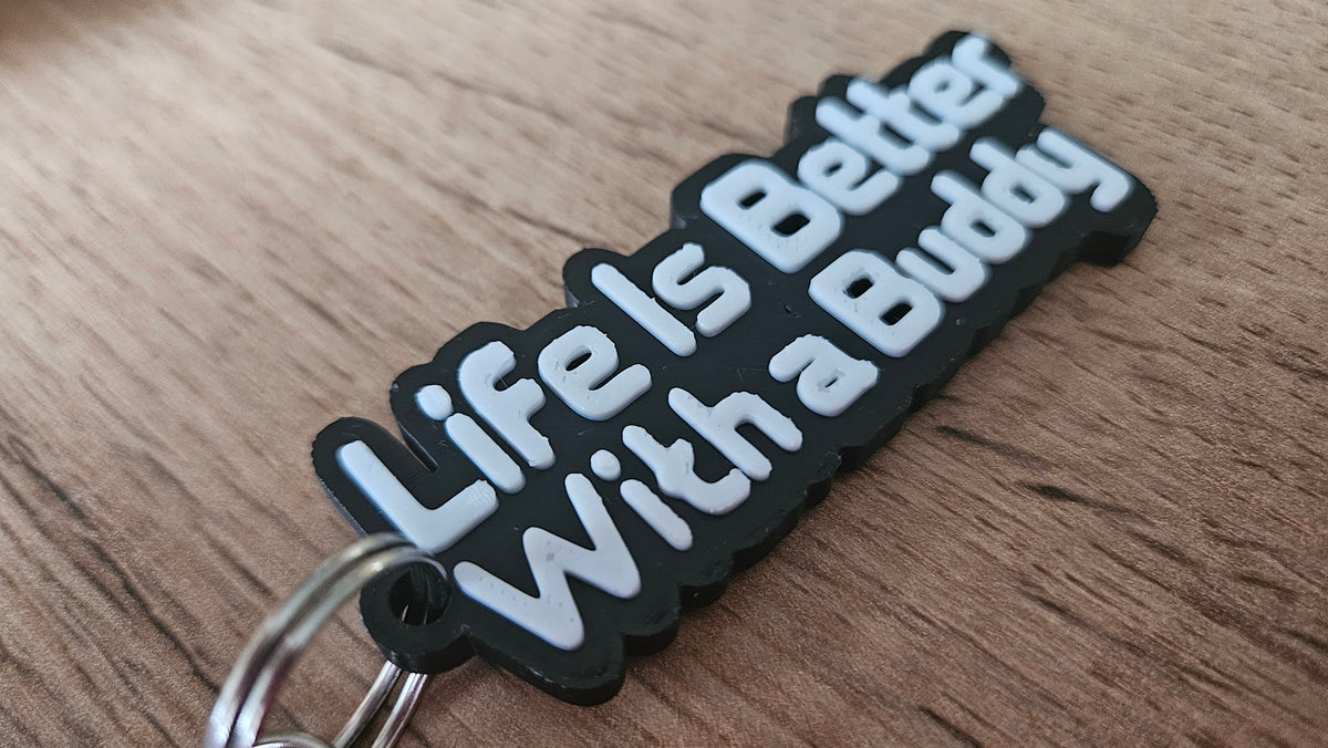 Life is better with a buddy - keyring, charm