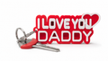 I LOVE YOU DADDY  Funny Father's Day Keychain